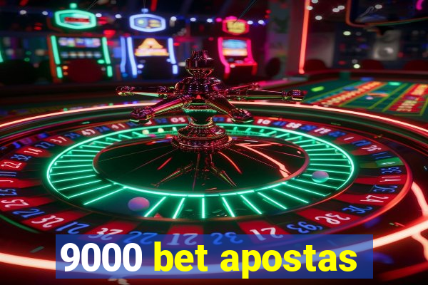 9000 bet apostas